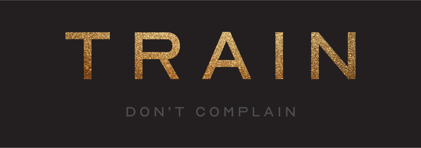 Train Don’t Complain