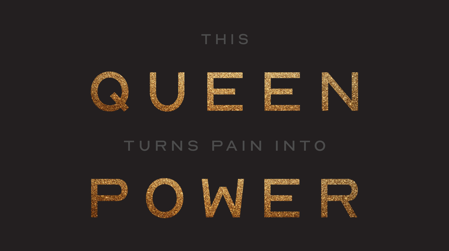 This Queen Turns Pain Into Power