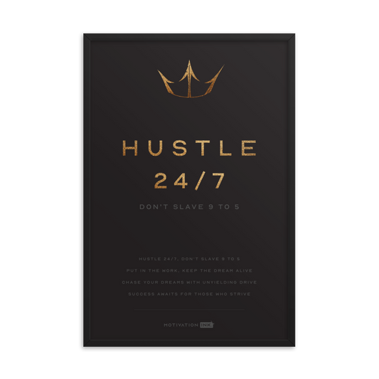 Hustle 24-7 Don’t Slave 9 To 5