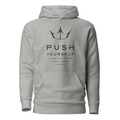 Push Yourself No One Else Is Going To Do It For You