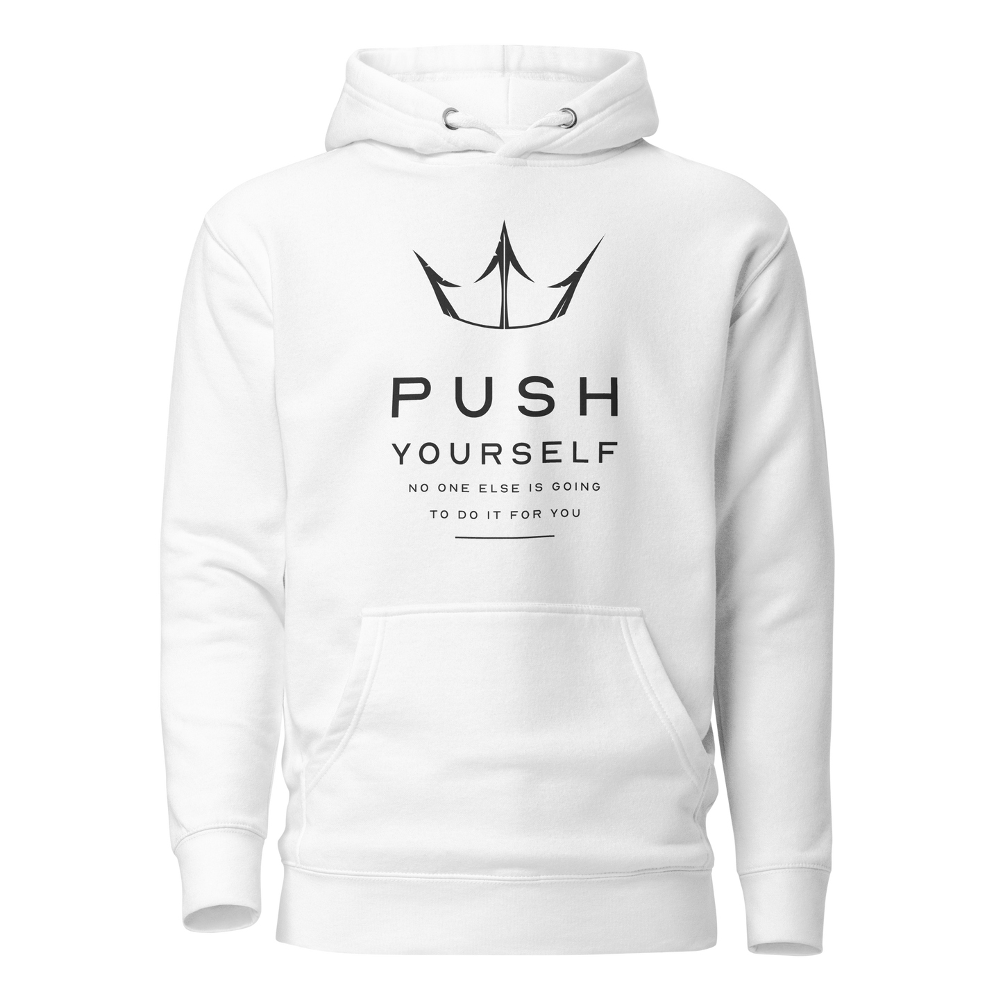 Push Yourself No One Else Is Going To Do It For You